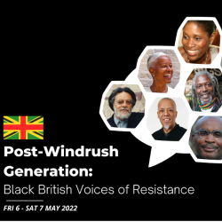 Advert for Post-Windrush Generation: Black British Voices of Resistance on Friday 6-Saturday 7 May 2022