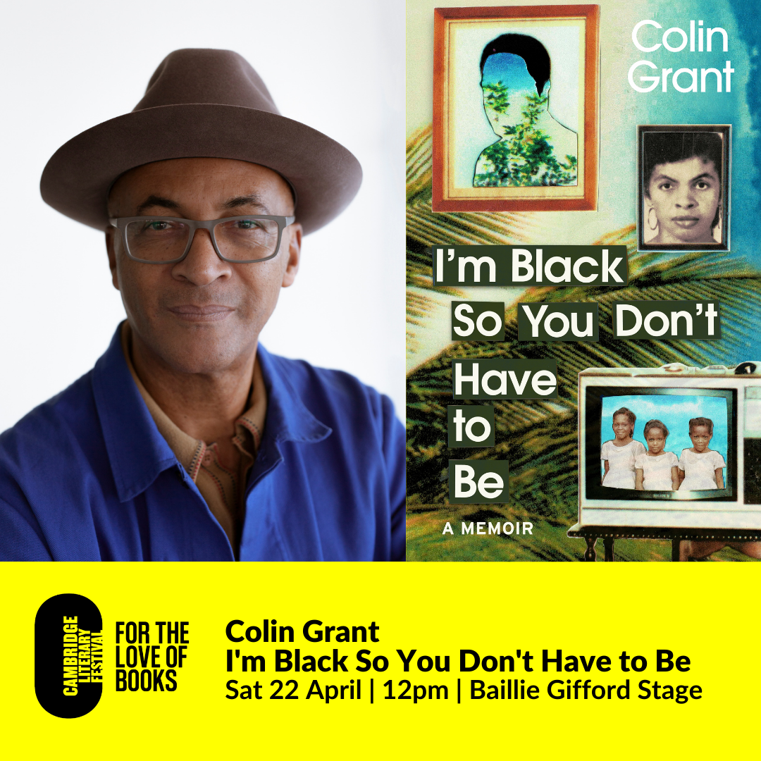 Advert for I'm Black So You Don't Have To Be - a memoir - at the Cambridge Literary Festival